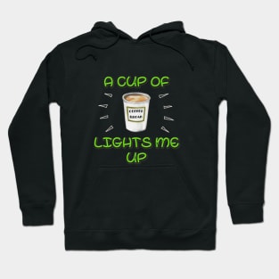 A Cup of Coffee Lights me Up Hoodie